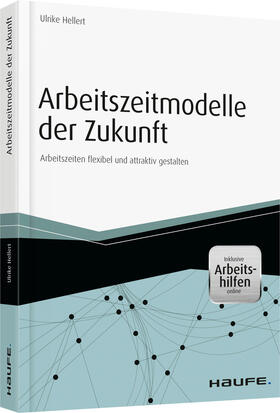 Hellert |  Arbeitszeitmodelle der Zukunft - inkl. Arbeitshilfen online | Buch |  Sack Fachmedien