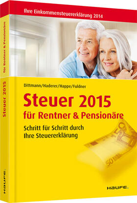 Dittmann / Haderer / Happe |  Steuer 2015 für Rentner und Pensionäre | Buch |  Sack Fachmedien