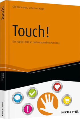 Hartmann / Haupt |  Touch - der Haptik-Effekt im multisensorischen Marketing | Buch |  Sack Fachmedien