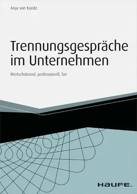 von Kanitz |  Trennungsgespräche im Unternehmen - inkl. Arbeitshilfen online | eBook | Sack Fachmedien