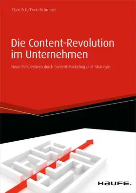 Eck / Eichmeier |  Die Content-Revolution im Unternehmen | eBook | Sack Fachmedien