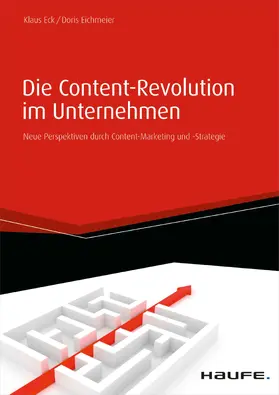 Eck / Eichmeier |  Die Content-Revolution im Unternehmen | eBook | Sack Fachmedien