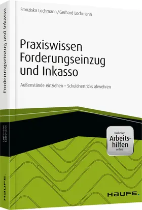 Lochmann |  Praxiswissen Forderungseinzug und Inkasso - inkl. Arbeitshilfen online | Buch |  Sack Fachmedien