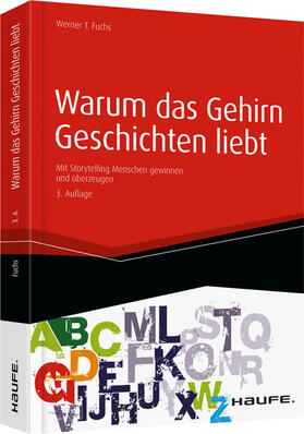 Fuchs |  Warum das Gehirn Geschichten liebt - Mit Storytelling Menschen gewinnen und überzeugen | Buch |  Sack Fachmedien