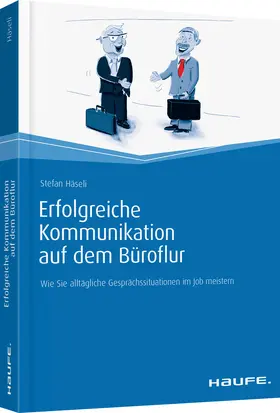 Häseli |  Erfolgreiche Kommunikation auf dem Büroflur | Buch |  Sack Fachmedien