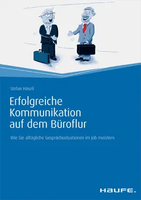 Häseli |  Erfolgreiche Kommunikation auf dem Büroflur | eBook | Sack Fachmedien