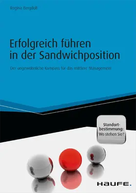 Bergdolt |  Erfolgreich führen in der Sandwichposition - inkl. Standortbestimmung: Wo stehen Sie? | eBook | Sack Fachmedien