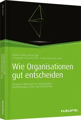 Sutrich / Opp / Delius |  Wie Organisationen gut entscheiden | Buch |  Sack Fachmedien