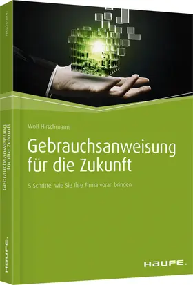 Hirschmann |  Gebrauchsanweisung für die Zukunft | Buch |  Sack Fachmedien