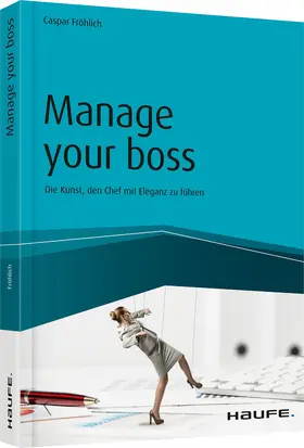 Fröhlich |  Manage your Boss | Buch |  Sack Fachmedien