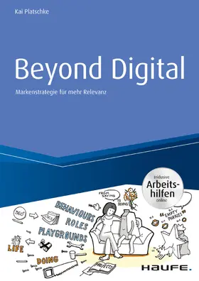 Platschke |  Beyond Digital: Markenstrategie für mehr Relevanz - inkl. Arbeitshilfen online | eBook | Sack Fachmedien