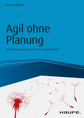 Niedner |  Agil ohne Planung | eBook | Sack Fachmedien