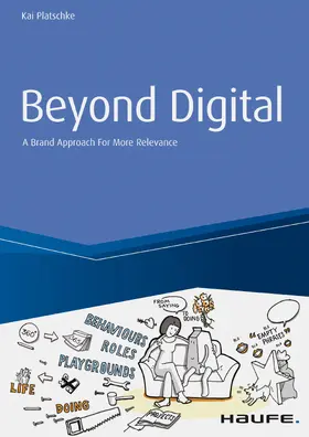 Platschke |  Beyond Digital: A Brand Approach for more Relevance | eBook | Sack Fachmedien