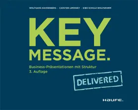 Hackenberg / Leminsky / Schulz-Wolfgramm |  Key Message. Delivered | eBook | Sack Fachmedien