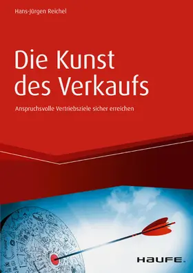 Reichel |  Die Kunst des Verkaufs - Anspruchsvolle Vertriebsziele sicher erreichen | eBook | Sack Fachmedien