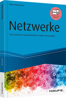 Bensmann |  Netzwerke - Eine innovative Organisationsform nutzen und managen | Buch |  Sack Fachmedien