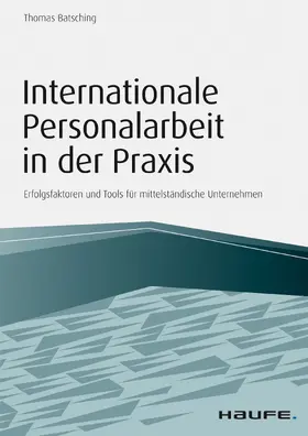 Batsching |  Internationale Personalarbeit in der Praxis | eBook | Sack Fachmedien