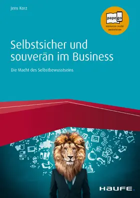 Korz |  Selbstsicher und souverän im Business | eBook | Sack Fachmedien