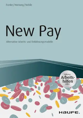 Franke / Hornung / Nobile |  New Pay - Alternative Arbeits- und Entlohnungsmodelle | eBook | Sack Fachmedien