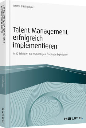 Bittlingmaier |  Talent Management erfolgreich implementieren | Buch |  Sack Fachmedien