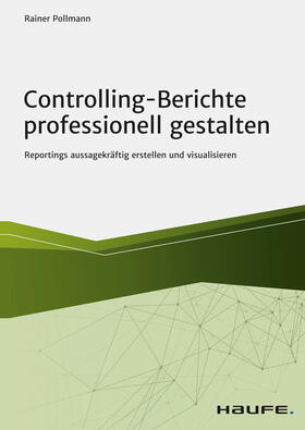 Pollmann |  Controlling-Berichte professionell gestalten | eBook | Sack Fachmedien