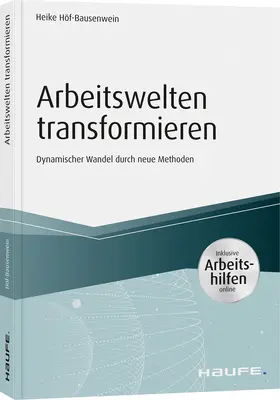 Höf-Bausenwein |  Arbeitswelten transformieren - inkl. Arbeitshilfen online | Buch |  Sack Fachmedien