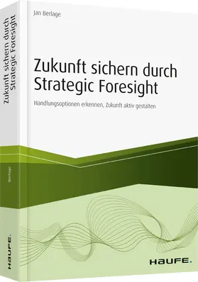 Berlage |  Zukunft sichern durch Strategic Foresight | Buch |  Sack Fachmedien