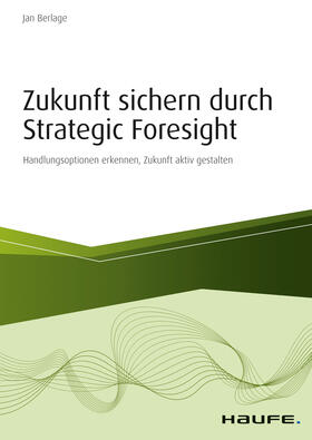 Berlage |  Zukunft sichern durch Strategic Foresight | eBook | Sack Fachmedien