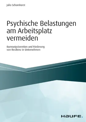 Scharnhorst |  Psychische Belastungen am Arbeitsplatz vermeiden | eBook | Sack Fachmedien