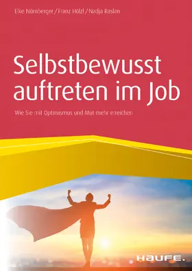 Nürnberger / Hölzl / Raslan |  Selbstbewusst auftreten im Job | eBook | Sack Fachmedien