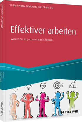 Haller / Proske / Reichert |  Haller, R: Effektiver arbeiten | Buch |  Sack Fachmedien