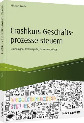 Wörle |  Crashkurs Geschäftsprozesse steuern | Buch |  Sack Fachmedien