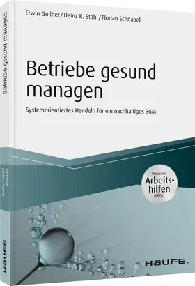 Gollner / Stahl / Schnabel |  Betriebe gesund managen - inkl. Arbeitshilfen online | Buch |  Sack Fachmedien