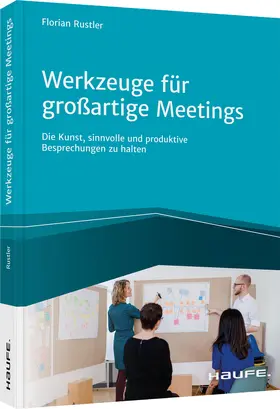 Rustler |  Werkzeuge für großartige Meetings | Buch |  Sack Fachmedien