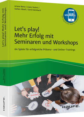Bertz / Häseli / Steiert |  Let's play! Mehr Erfolg mit Seminaren und Workshops | Buch |  Sack Fachmedien