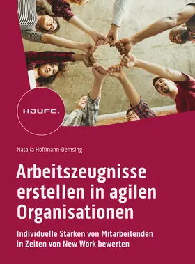 Hoffmann-Demsing |  Arbeitszeugnisse erstellen in agilen Organisationen | Buch |  Sack Fachmedien