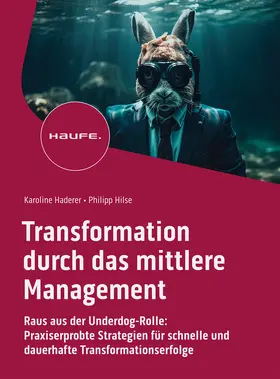 Haderer / Hilse |  Transformation durch das mittlere Management | Buch |  Sack Fachmedien