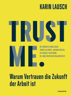 Lausch |  Trust me. Warum Vertrauen die Zukunft der Arbeit ist | Buch |  Sack Fachmedien
