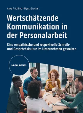 Fröchling / Stuckert |  Wertschätzende Kommunikation in der Personalarbeit | Buch |  Sack Fachmedien