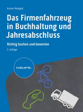 Markgraf |  Das Firmenfahrzeug in Buchhaltung und Jahresabschluss | Buch |  Sack Fachmedien