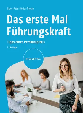 Müller-Thurau |  Das erste Mal Führungskraft | Buch |  Sack Fachmedien