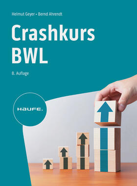 Geyer / Ahrendt |  Crashkurs BWL | Buch |  Sack Fachmedien