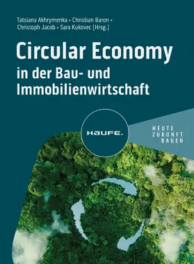 Akhrymenka / Baron / Jacob |  Circular Economy in der Bau- und Immobilienwirtschaft | eBook | Sack Fachmedien