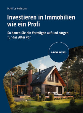 Hoffmann |  Investieren in Immobilien wie ein Profi | Buch |  Sack Fachmedien