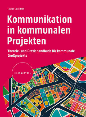 Goblirsch |  Kommunikation in kommunalen Projekten | eBook | Sack Fachmedien