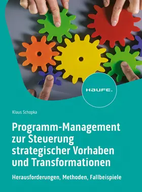 Schopka |  Programm-Management zur Steuerung strategischer Vorhaben und Transformationen | Buch |  Sack Fachmedien