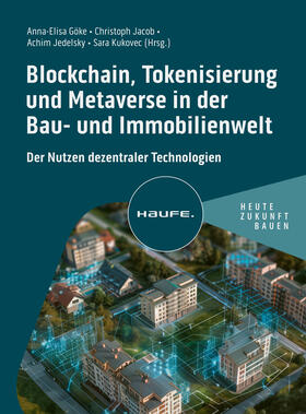 Göke / Jacob / Jedelsky |  Blockchain, Tokenisierung und Metaverse in der Bau- und Immobilienwelt | Buch |  Sack Fachmedien