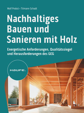 Probst / Schadt |  Nachhaltiges Bauen und Sanieren mit Holz | Buch |  Sack Fachmedien
