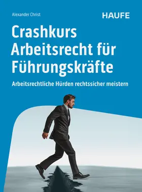 Christ |  Crashkurs Arbeitsrecht für Führungskräfte | Buch |  Sack Fachmedien