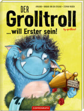 van den Speulhof |  Der Grolltroll ... will Erster sein! (Bd. 3) | Buch |  Sack Fachmedien